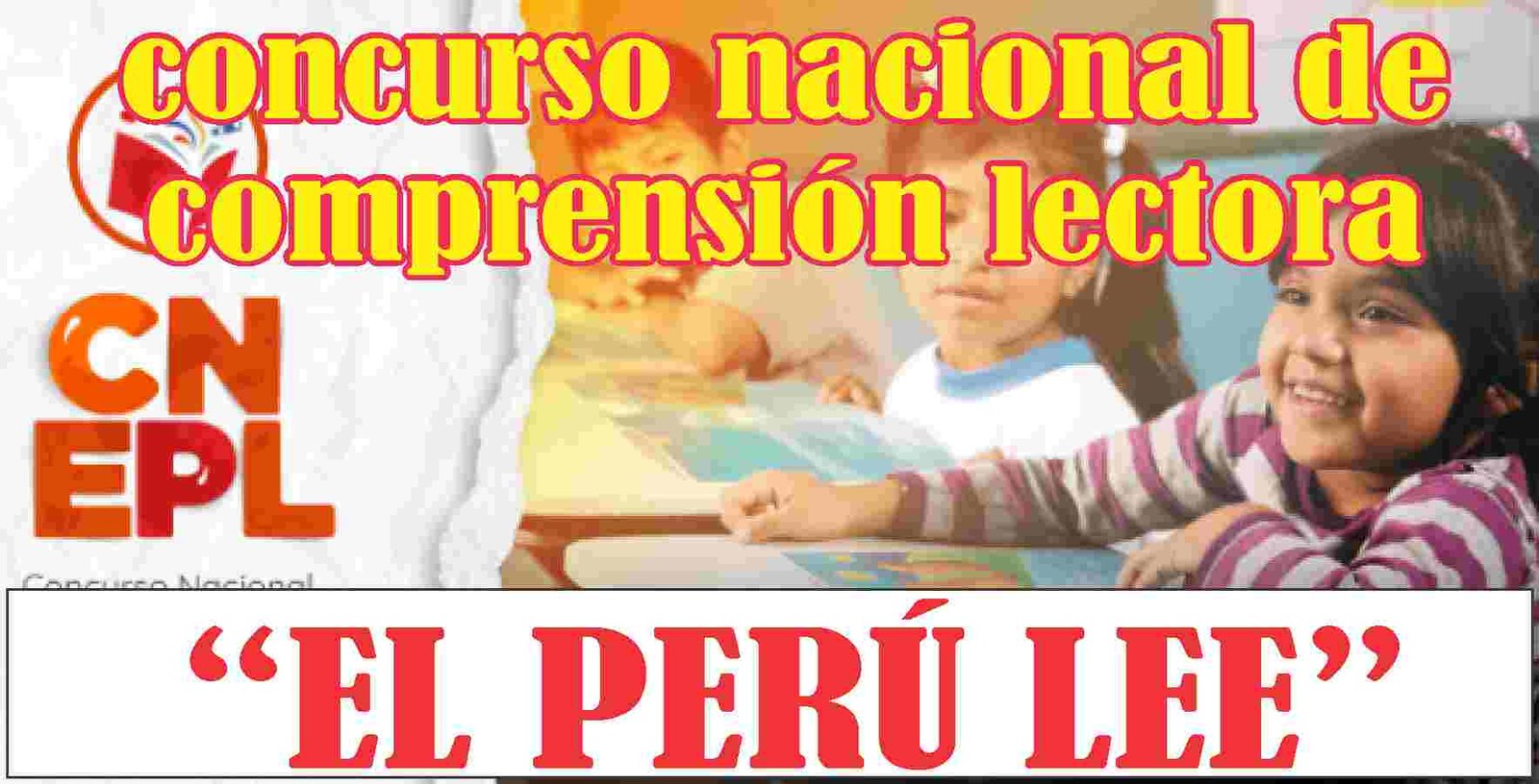 Participa en el Concurso Nacional de Comprensión Lectora El Perú Lee